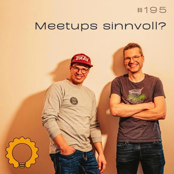 Details zur Podcast Episode #195 Was sagt die Community? Der wahre Wert von Tech-Meetups